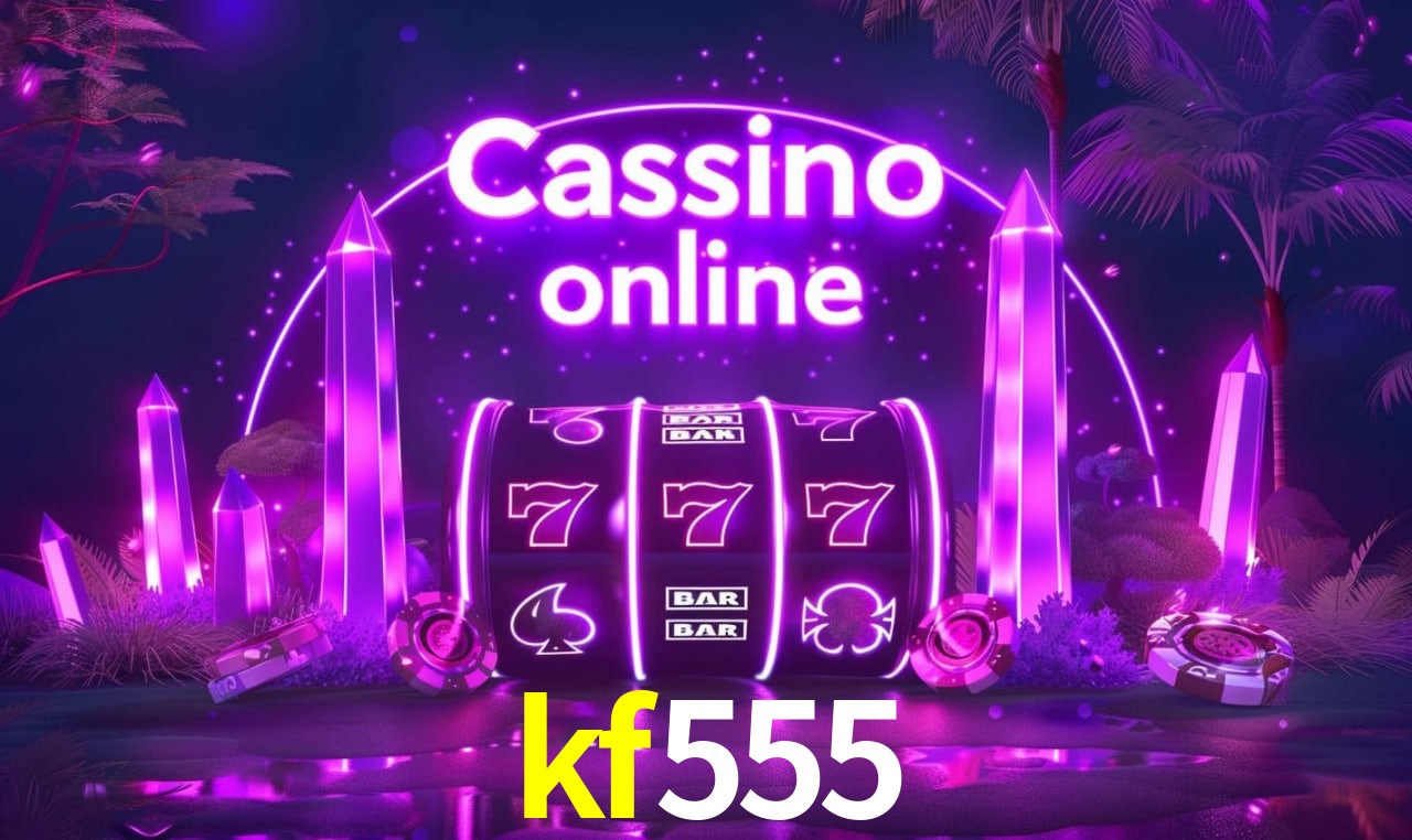 kf555 - cassino ao vivo